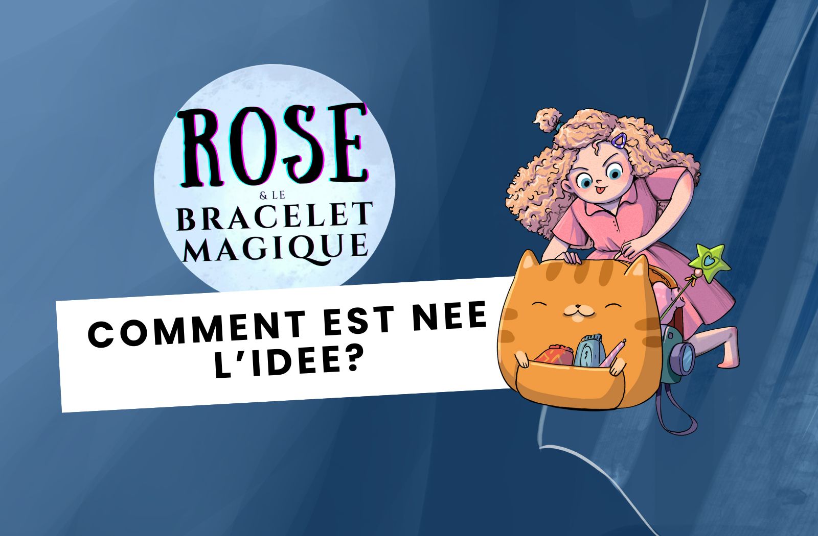 comment est née l histoire de rose et le bracelet magique