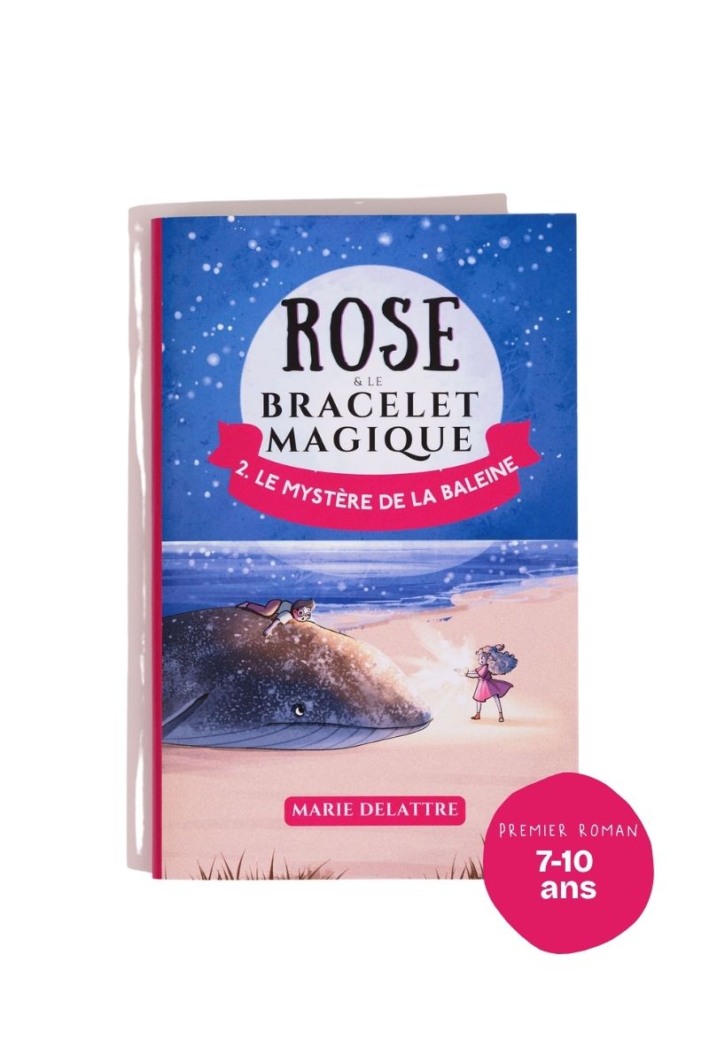 Roman jeunesse Rose et le Bracelet Magique Le Mystère de la Baleine - livre enfant 7 ans